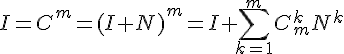 4$I=C^m=(I+N)^m=I+\Bigsum_{k=1}^m C_m^kN^k